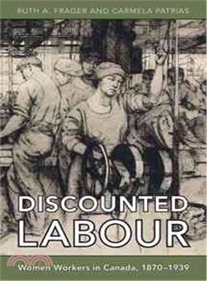 Discounted Labour ― Women Workers in Canada, 1870-1939