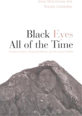 Black Eyes All of the Time ― Intimate Violence, Aboriginal Women, and the Justice System