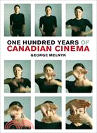 One Hundred Years of Canadian Cinema