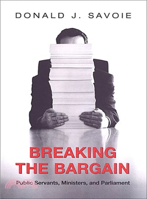 Breaking the Bargain ― Public Servants, Ministers, and Parliament