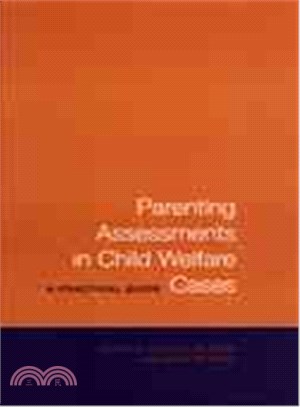 Parenting Assessments In Child Welfare Cases ― A Practical Guide