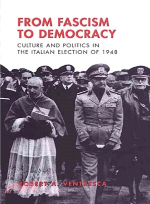 From Fascism to Democracy ― Culture and Politics in the Italian Election of 1948