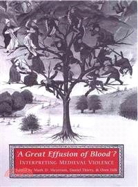 'A Great Effusion of Blood'? ― Interpreting Medieval Violence