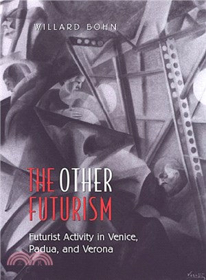 The Other Futurism ― Futurist Activity in Venice, Padua, and Verona