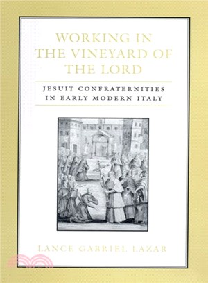 Working in the Vineyard of the Lord ─ Jesuit Confraternities in Early Modern Italy