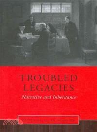 Troubled Legacies ― Narrative and Inheritance