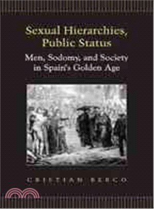 Sexual Hierarchies, Public Status ― Men, Sodomy, And Society in Spain's Golden Age