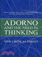 Adorno and the Need in Thinking: New Critical Essays