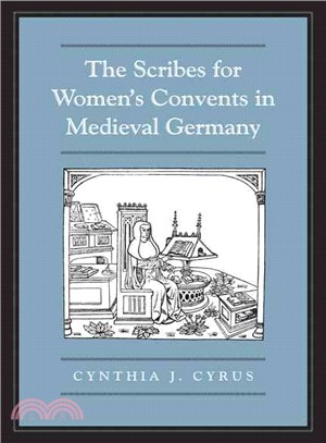 The Scribes for Women's Convents in Late Medieval Germany