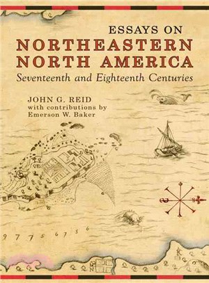 Essays on Northeastern North America, Seventeenth and Eighteenth Centuries