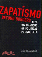 Zapatismo Beyond Borders: New Imaginations of Political Possibility