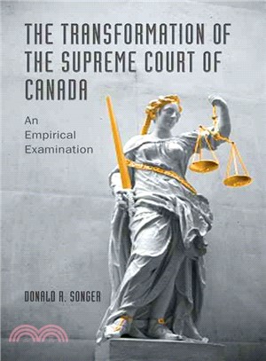 The Transformation of the Supreme Court of Canada: An Empirical Examination