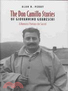 The Don Camillo Stories of Giovannino Guareschi: A Humorist Portrays the Sacred