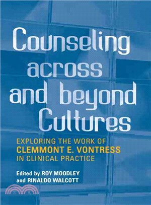 Counseling Across and Beyond Cultures: Exploring the Work of Clemmont E. Vontress in Clinical Practice