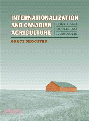 Internationalization and Canadian Agriculture: Policy and Governing Paradigms