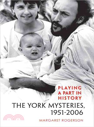 Playing a Part in History: The York Mysteries, 1951-2006