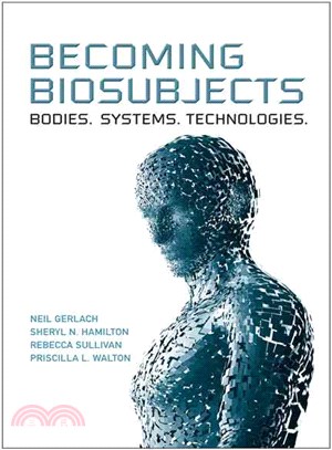 Becoming Biosubjects: Bodies, Systems, Technologies