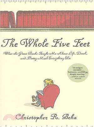 The Whole Five Feet: What the Great Books Taught Me About Life, Death, and Pretty Much Everything Else