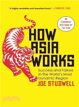 How Asia Works ─ Success and Failure in the World's Most Dynamic Region