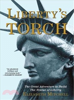 Liberty's Torch ─ The Great Adventure to Build the Statue of Liberty
