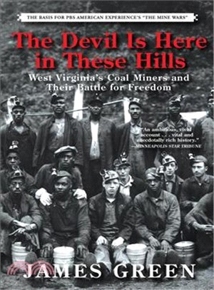 The Devil Is Here in These Hills ─ West Virginia's Coal Miners and Their Battle for Freedom