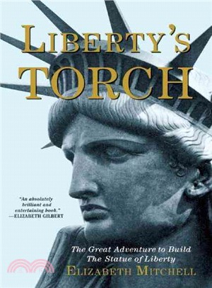 Liberty's Torch ─ The Great Adventure to Build the Statue of Liberty