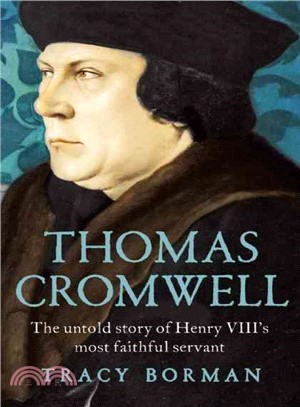 Thomas Cromwell ― The Untold Story of Henry Viii's Most Faithful Servant