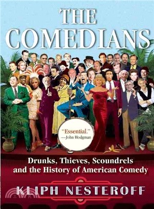 The Comedians ─ Drunks, Thieves, Scoundrels and the History of American Comedy