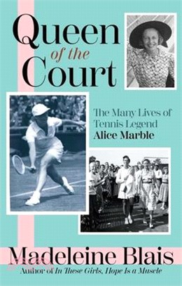 Queen of the Court ― The Extraordinary Life of Tennis Legend Alice Marble