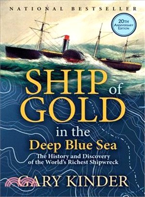 Ship of Gold in the Deep Blue Sea ― The History and Discovery of the World's Richest Shipwreck