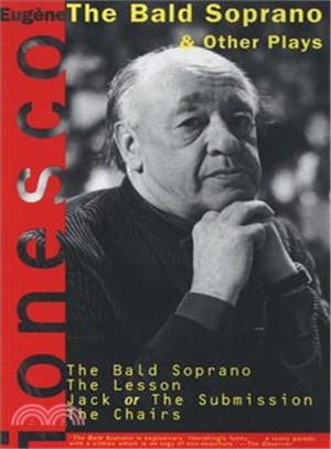The Bald Soprano and Other Plays ─ Bald Soprano/the Lesson/Jack or the Submission/the Chairs
