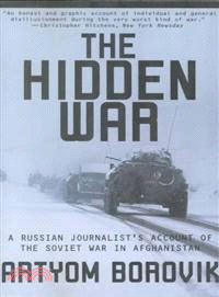 The Hidden War ─ A Russian Journalist's Account of the Soviet War in Afghanistan