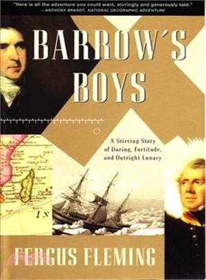 Barrow's Boys ─ A Stirring Story of Daring, Fortitude and Outright Lunacy