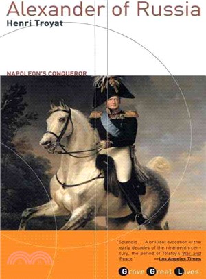 Alexander of Russia ─ Napoleon's Conqueror