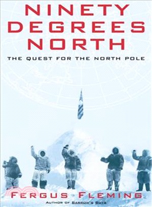 Ninety Degrees North ─ The Quest for the North Pole