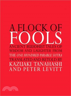 A Flock of Fools ─ Ancient Buddhist Tales of Wisdom and Laughter From The One Hundred Parable Sutra