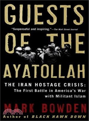 Guests of the Ayatollah ─ The First Battle in America's War With Miltiant Islam