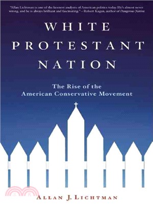 White Protestant Nation ─ The Rise of the American Conservative Movement