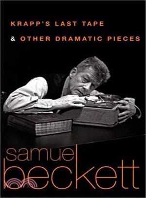 Krapp's Last Tape and Other Dramatic Pieces