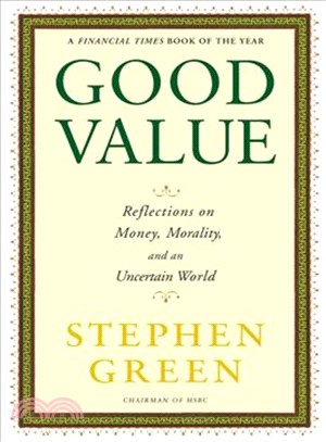 Good Value: Reflections on Money, Morality and an Uncertain World