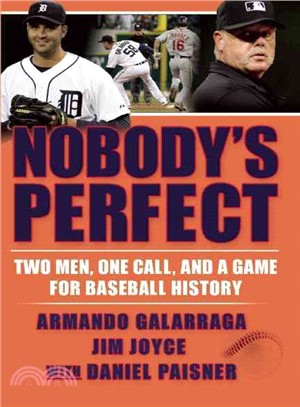 Nobody's Perfect ─ Two Men, One Call, and a Game for Baseball History