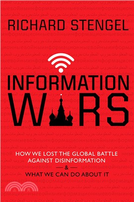 Information wars :how we lost the global battle against disinformation & what we can do about it /