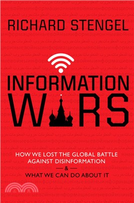 Information Wars ― How We Lost the Global Battle Against Disinformation and What We Can Do About It