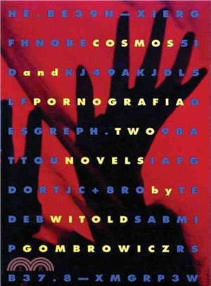 Cosmos and Pornografia ─ Two Novels