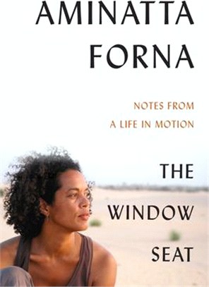 The Window Seat: Notes from a Life in Motion