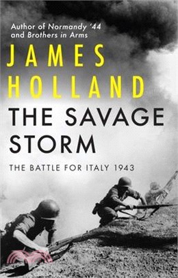 The Savage Storm: The Battle for Italy 1943