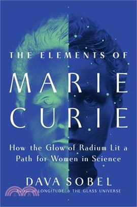 The Elements of Marie Curie: How the Glow of Radium Lit a Path for Women in Science