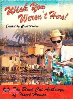 Wish You Weren't Here!: The Black Cat Anthology of Travel Humor