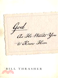 God As He Wants You to Know Him