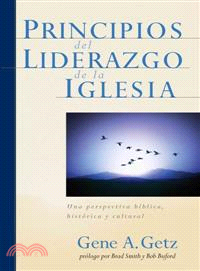 Principios del Liderazgo de la Iglesia / Elders and Leaders ― Una Perspectiva Biblica, Historica y Cultural / God's Plan for Leading the Church